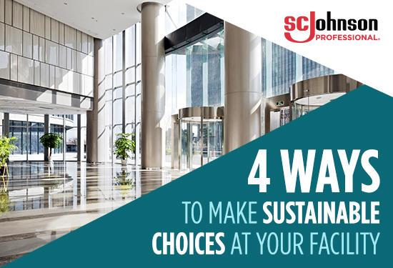 4 ways to make sustainable choices at your facility
