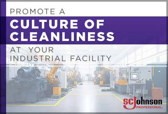 Article Introduction Image - Promote a Culture of Cleanliness At your Industrial Facility